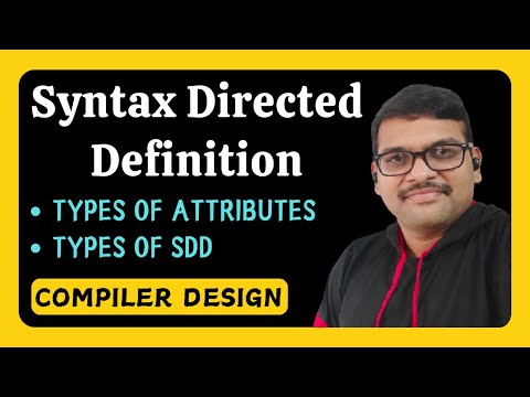 Syntax Directed Definition (SDD) || Types of Attributes || Types of SDDs || Compiler Design