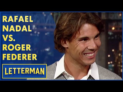 Rafael Nadal On His Rivalry With Roger Federer | David Letterman