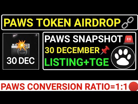 PAWS  AIRDROP🚨30 DECEMBER🔗SNAPSHOT+LISTING RATIO=1:??☑️TOKENOMICS+PRICE #blum #major #paws