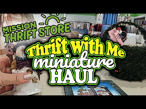 Thrift with Me at Mission Thrift Store for One Sixth Scale Miniatures for Barbie