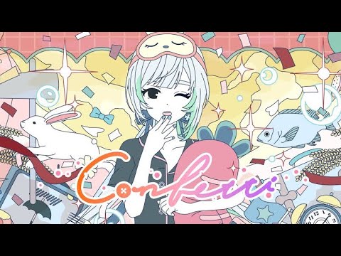 Confetti(feat.TOKOTOKO(西沢さんP))／Kotoha【Music Video】