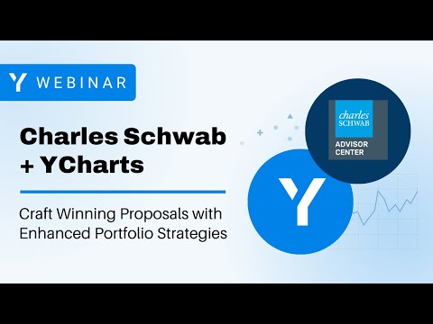 Schwab + YCharts: Craft Winning Proposals with Enhanced Portfolios & Streamlined Data