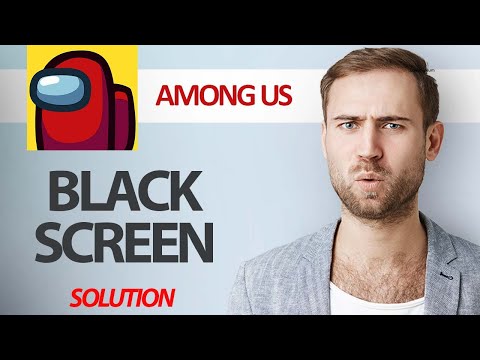 How To Fix Among Us Game App Black Screen Problem | Step By Step