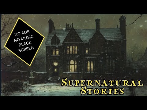 Supernatural Stories for Sleep (ones you may not have heard before)