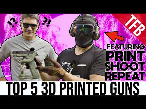 Top FIVE 3DP Guns ft. Print Shoot Repeat!