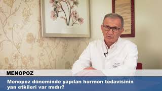 Menopoz döneminde yapılan hormon tedavisinin yan etkileri var mıdır?