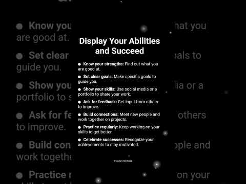 Display your abilities and succeed