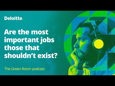 The Green Room podcast, episode #74: Are the most important jobs those that shouldn’t exist?