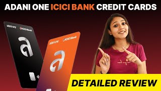 New Launch: Adani One ICICI Credit Cards Detailed Review 🔥