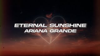 Ariana Grande - eternal sunshine (Lyrics)