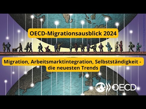 OECD-Migrationsausblick 2024 - die neuesten Trends