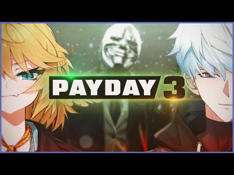 【PAYDAY 3】we're gonna go on a heist【Dokibird】