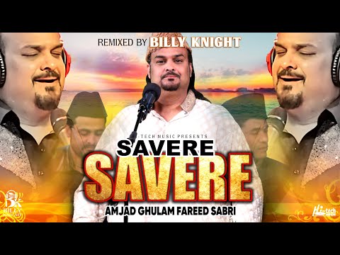 Savere Savere | Superhit Qawwali Remix | Amjad Ghulam Fareed Sabri  & Billy Knight | Hi-Tech Music