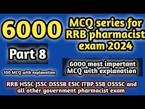 6000MCQseriesforrrbpharmacistexam#part 8#rrbpharmacistexam2024#hsscpharmacistexam2024#dsssb#jssc