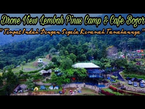 Drone View Lembah Pinus Camp & Cafe Sukamakmur Bogor