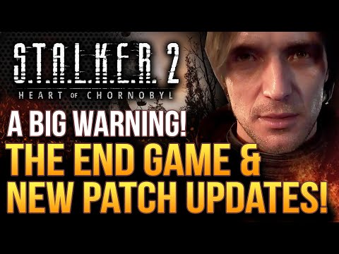 STALKER 2 - Massive END GAME Warning!  New Patch Progress Update and More!