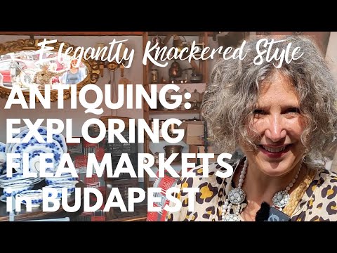 ANTIQUING IN BUDAPEST | Explore Budapest's flea markets