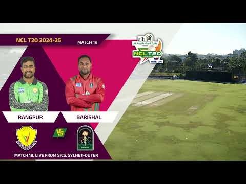 MATCH 19: Highlights | Rangpur Division vs Barishal Division | NCL T20 2024-25