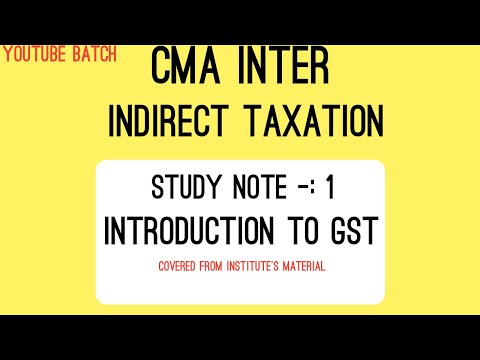 STUDY NOTE -: 1 INTRODUCTION TO GST