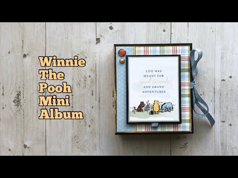 Echo Park Winnie the Pooh Mini album- So adorable (great for smashing a 6x6 paper pad)