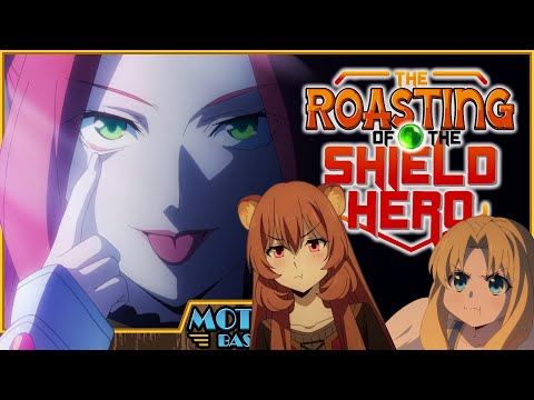 The 🔥Roasting🔥 of The Shield Hero