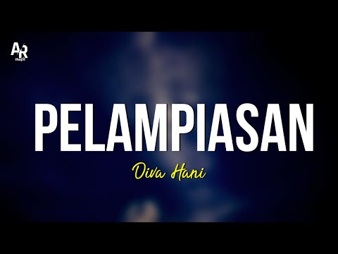 Pelampiasan - Diva Hani (LIRIK)