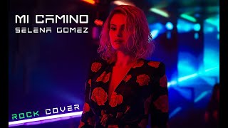 Selena Gomez - Mi Camino | Stunning Rock Cover!