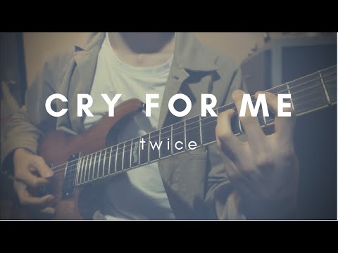 TWICE 'CRY FOR ME' - Guitar Cover