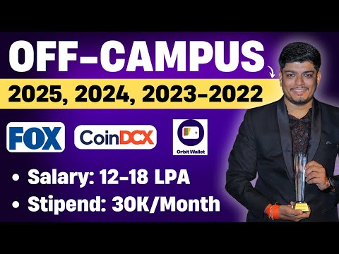 OFF-Campus Hiring | Salary: 12-18 LPA | Orbit, Fox, CoinDCX Hiring | BATCH: 2025, 2024, 2023-2022