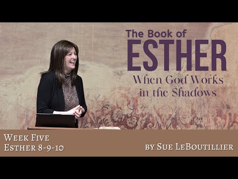 Esther 8-10 • Turning Sorrow to Joy • Women of the Word