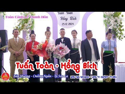 Toàn Cảnh LTH Chú Rể Tuấn Toàn Cô Dâu Hồng Bích Bản Muông Chiềng Ngần Tp.Sơn La