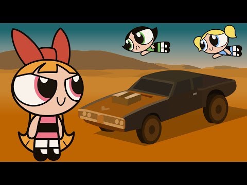 Mad Max Re-enacted by The Powerpuff Girls