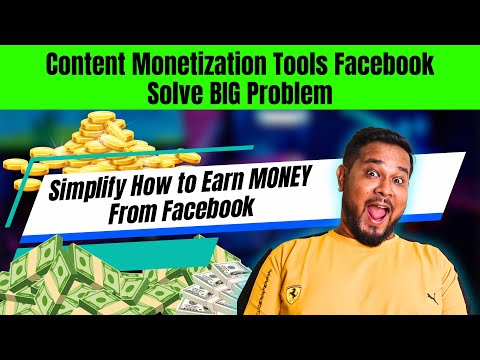 Content Monetization Tools Facebook Solve BIG Problem | Simplify How to Earn MONEY From Facebook