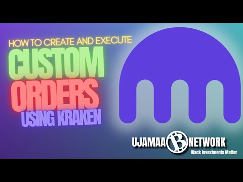 Using Custom Orders on Kraken: Step-by-Step Guide | Ujamaa Network