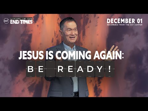 Jesus Is Coming Again, Be Ready! | Peter Tan-Chi | December 1, 2024