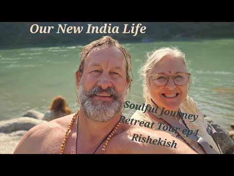 Our New India Life-Soulful  Journey Retreat Tour ep4- Rishikesh and Anand Lok.