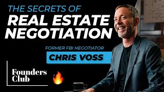 FBI Negotiator Chris Voss Reveals How To Negotiate Real Estate Deals | Founders Club ✅🔥