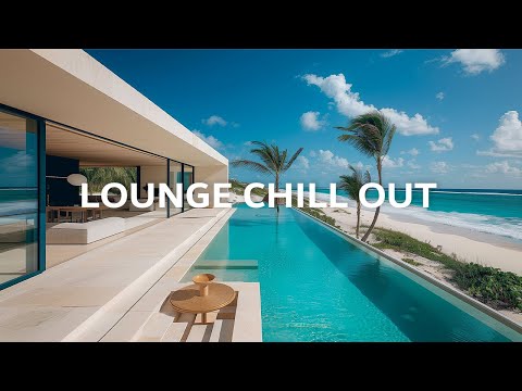 Wonderful Playlist Lounge Chill Out ☀ Ambient lounge music ~ Summer Mix 2024 ~ Elegant Chillout