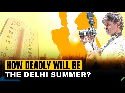 Summer 2024 | How Deadly Will be THE DELHI SUMMER ?