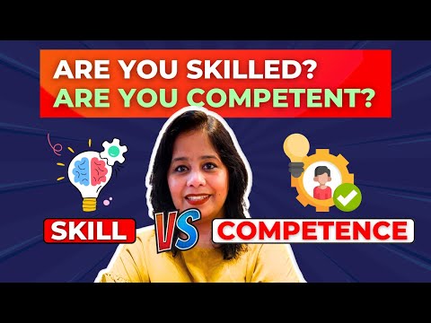 Skills V/S Competency | What is a Skill? What makes you Competent? | Richa Sareen Gupta