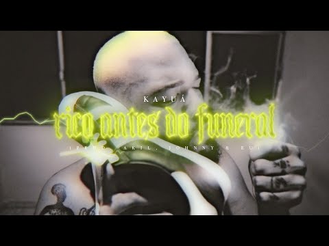 Kayuá - Rico Antes do Funeral 💰⚰ (Prod. Akil, Johnny Monteiro e Eu)