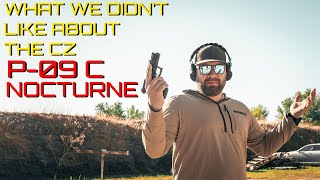 CZ New P-09 C Nocturne, What We Didn't Like!