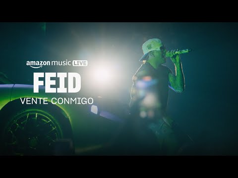 Feid – VENTE CONMIGO (Amazon Music Live)