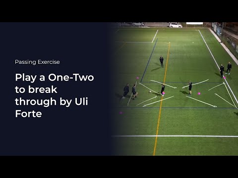 Play a One-Two to break through by Uli Forte | Soccer Coaching Drills