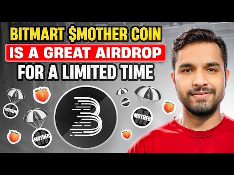 BitMart $Mother Coin Airdrop !!!