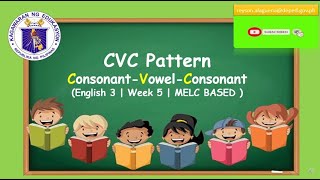 ENGLISH 3 | CONSONANT VOWEL CONSONANT (CVC) | MODULE WEEK 5 | MELC-BASED