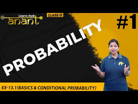 Probability Class 12 Maths NCERT Chapter 13 |  Ex-13.1(Basics & Conditional Probability| Anant Batch