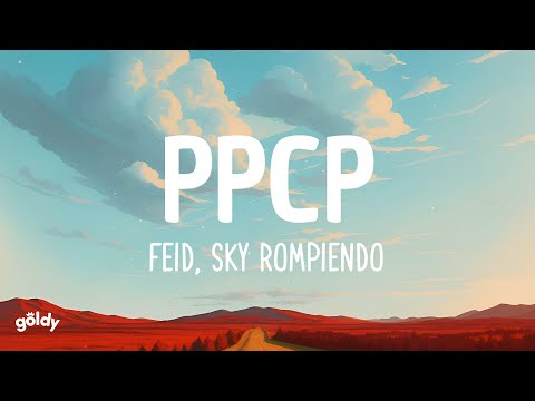 Feid, Sky Rompiendo - PPCP (Lyrics)