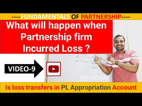 Is loss transfers in PL Appropriation Account | What will happen when Partnership firm Incurred Loss