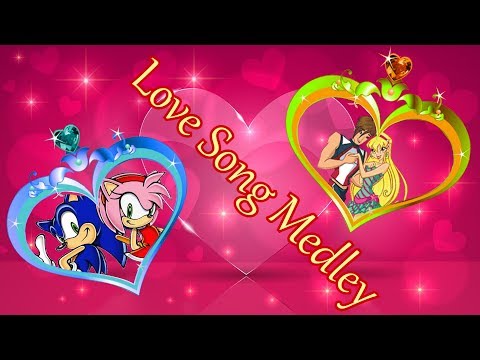 Winx Sonic~ Love Song Medley